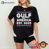 Gulf Of America Est 2025 Political Shirt