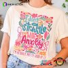I Don’t Struggle With Anxiety Funny Mental Health T-shirt