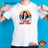 I Never Said That Funny Disappointed Jesus T-shirt