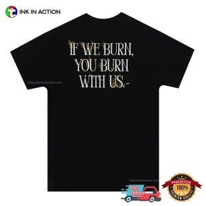 If We Burn, You Burn With Us Hunger Games Movie T shirt 2