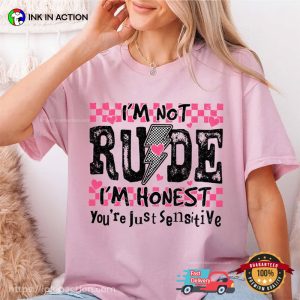 I’m Not Rude I’m Honest Comfort Colors Tee
