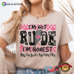 I'm Not Rude I'm Honest Comfort Colors Tee 3