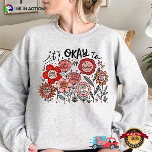It’s Okay Flowers Motivational T-shirt