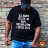 JD Vance Killed The Pope On The Day After Easter 2025 T-Shirt