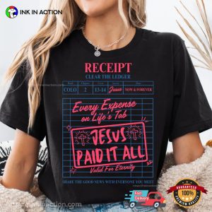 Jesus Paid It All Receipt Comfort Colors T shirt 3