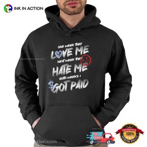 Love Me Hate Me And Got Paid Funny T shirt 2
