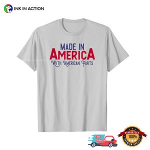 Made In America With American Parts Unisex T shirt 3
