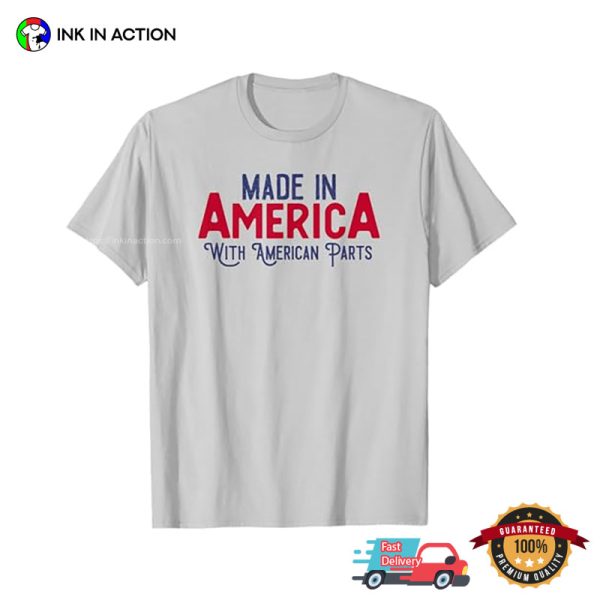 Made In America With American Parts Unisex T-shirt