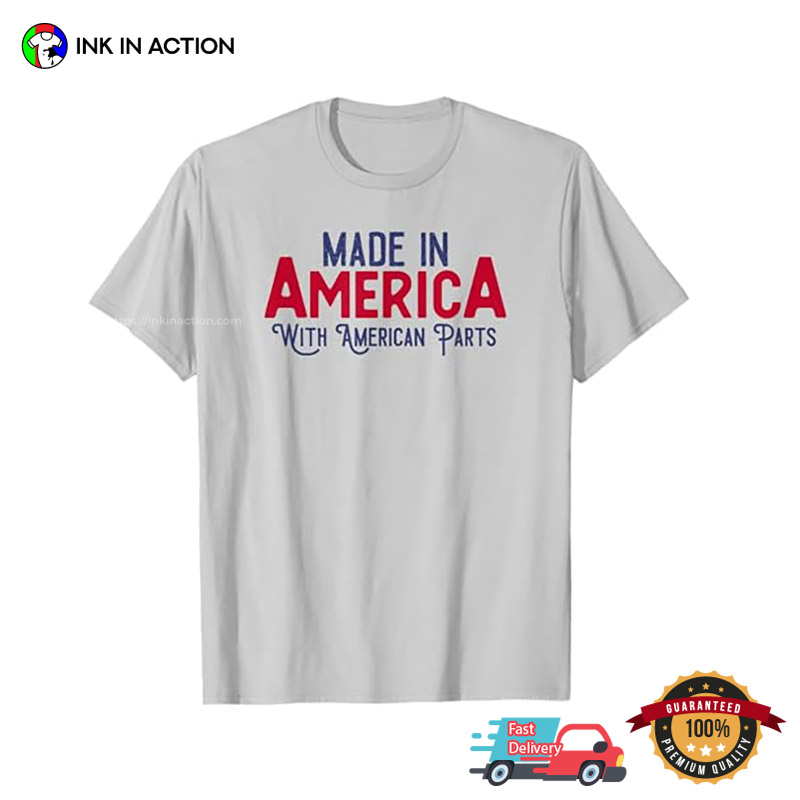 Made In America With American Parts Unisex T-shirt Made In America With American Parts Unisex T-shirt