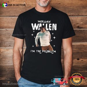 Morgan Wallen I’m The Problem Shirt