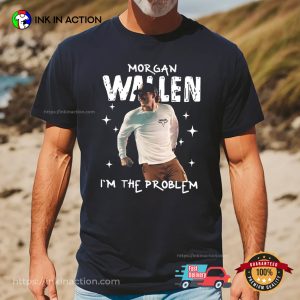 Morgan Wallen I'm The Problem Shirt 3