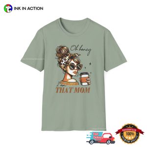 Oh Honey I Am That Mom Fancy Mama Comfort Colors T shirt 2