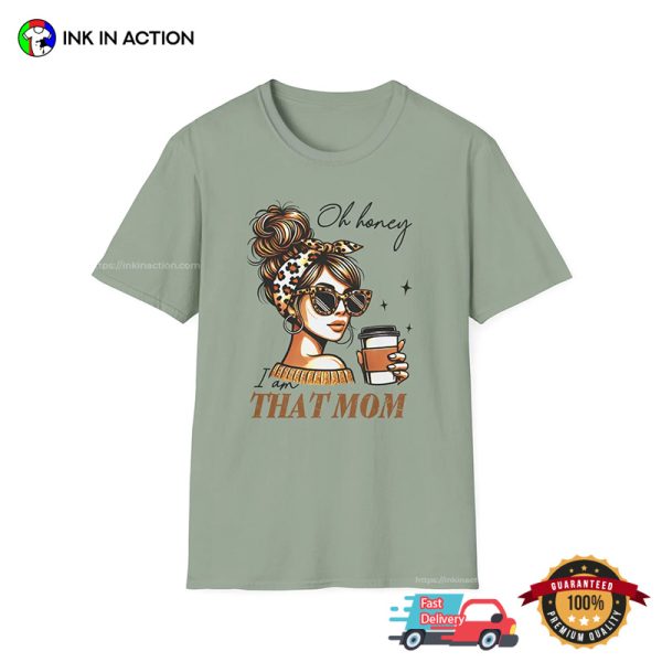 Oh Honey I Am That Mom Fancy Mama Comfort Colors T-shirt