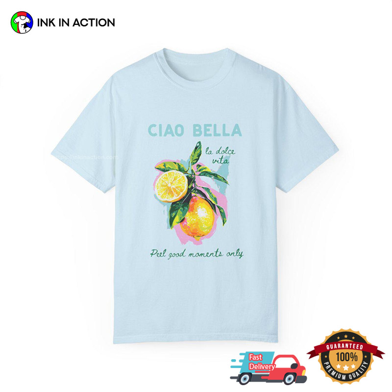 Personalized Italy La Dolce Vita Ciao Lemon Comfort Colors T-shirt Personalized Italy La Dolce Vita Ciao Lemon Comfort Colors T-shirt