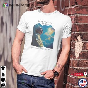 Pope Francis 1936 2025 God Never Tires Of Forgiving Us T shirt 3