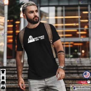 Pope Francis 1936-2025 Rest In Peace T-shirt