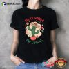 Relax Gringo I’m Legal Cactus Cinco De Mayo T-shirt