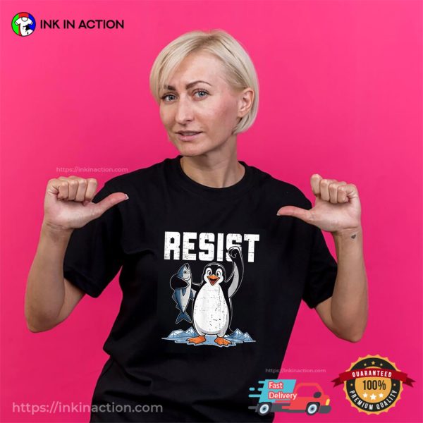 Resist Penguin Activism Graphic Funny T-shirt