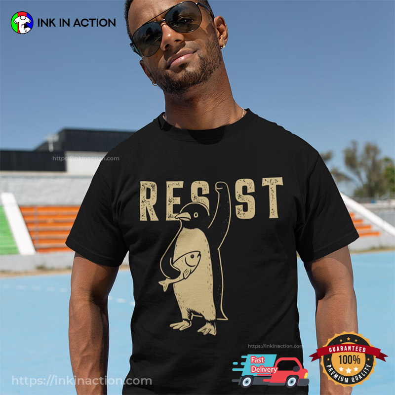 Resist Penguin Funny Anti-Trump T-shirt Resist Penguin Funny Anti-Trump T-shirt