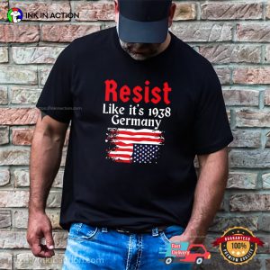 Resist like it’s 1938 germany USA Flag T shirt 3