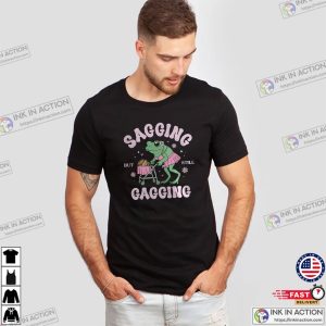 Sagging But Still Gagging Adult Humor Frog Meme T shirt 3