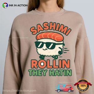 Sashimi Rollin’ They Hatin’ Japanese Food Lover T shirt 2