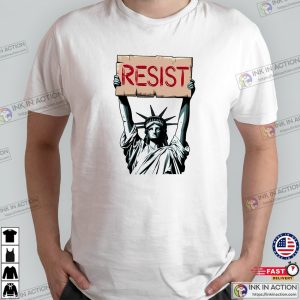 Statue of Liberty Resist Anti Trump Activist Tee