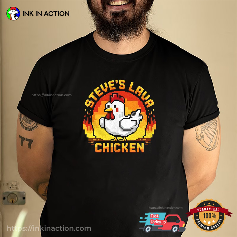 Steve’s Lava Chicken Pixel Gaming T-shirt Steve’s Lava Chicken Pixel Gaming T-shirt