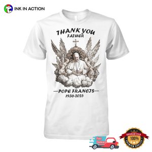 Thank You Father, RIP Pope Francis T shirt 2
