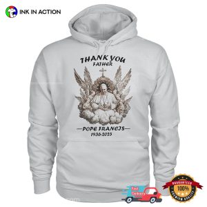 Thank You Father, RIP Pope Francis T shirt 3