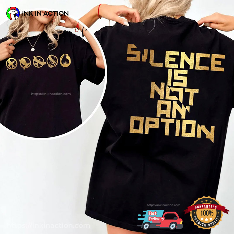 The Hunger Games Silence Is Not An Option 2-sided T-shirt The Hunger Games Silence Is Not An Option 2-sided T-shirt