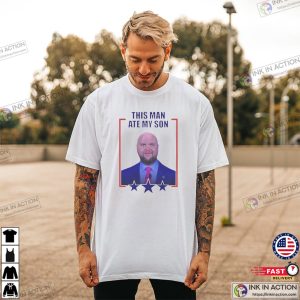 This Man Eat My Son Funny T-shirt