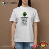 Tree Roots National Love A Tree Day Shirt