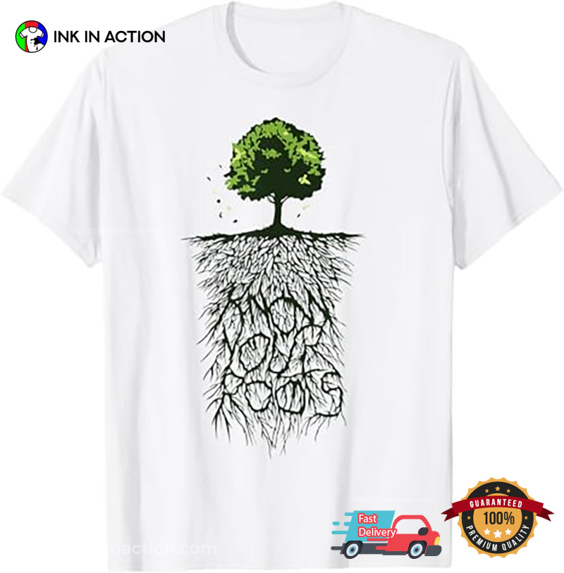 Tree Roots National Love A Tree Day Shirt Tree Roots National Love A Tree Day Shirt