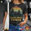 Vintage Plant More Trees Protect Save World Hour Day Shirt