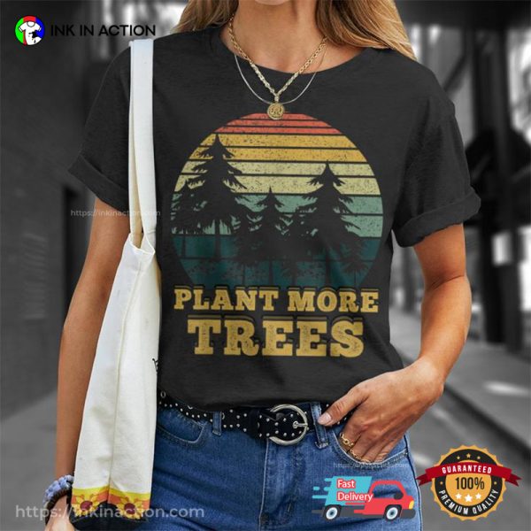 Vintage Plant More Trees Protect Save World Hour Day Shirt