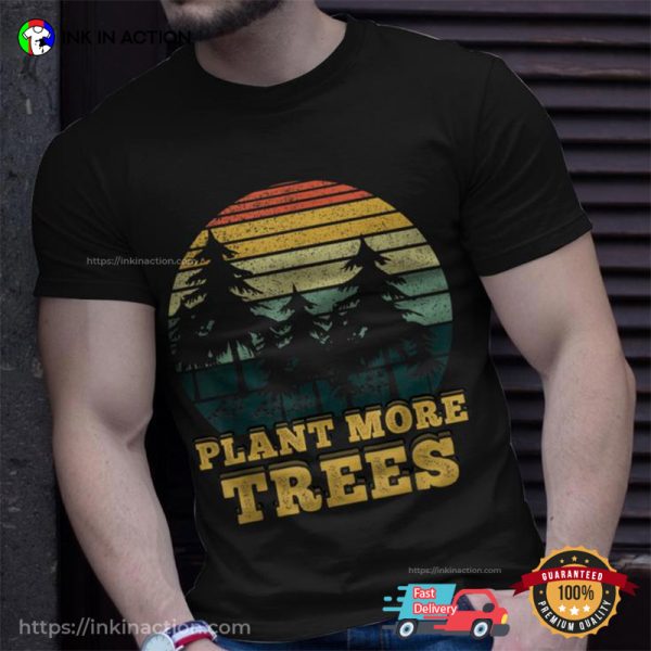 Vintage Plant More Trees Protect Save World Hour Day Shirt