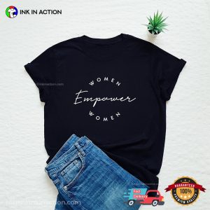 Women empower women Strong Unisex T shirt 3
