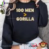 100 Men Vs 1 Gorilla Funny 100 Men Is Greater Than Gorilla T-shirt