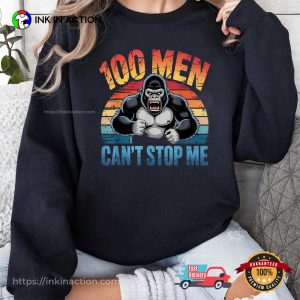 100 Men Vs Gorilla Can’t Stop Me T-shirt