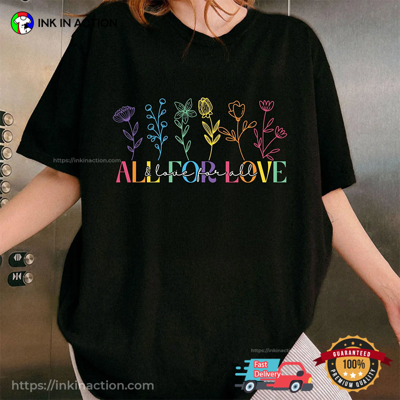 All For Love And Love For All LGBT Month T-shirt All For Love And Love For All LGBT Month T-shirt