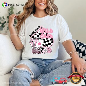 Baby I’m A Wild Card Western Poker Comfort Colors T-shirt