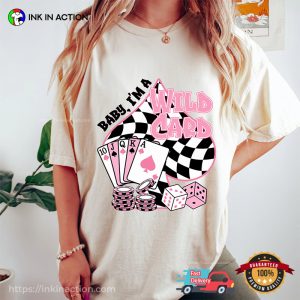 Baby I'm a Wild Card Western Poker Comfort Colors T shirt 2