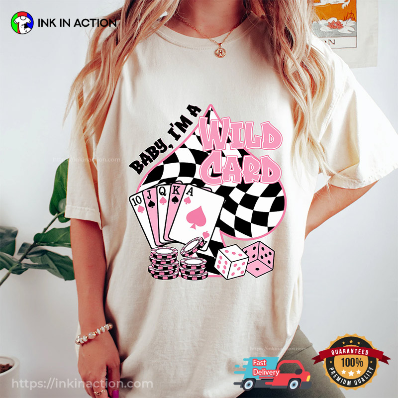 Baby I'm A Wild Card Western Poker Comfort Colors T-shirt Baby I'm A Wild Card Western Poker Comfort Colors T-shirt