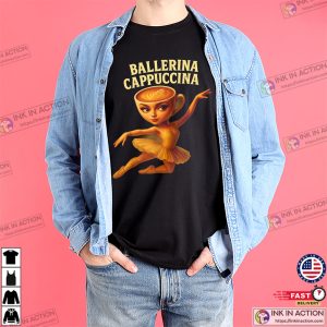Ballerina Cappuccina Dance Italy Brainrot T-shirt Ballerina Cappuccina Dance Italy Brainrot T-shirt