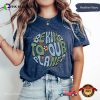 Be Kind To Our Planet Earth Day Comfort Colors Shirt