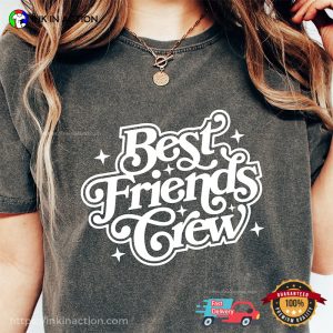Best Friends Crew Happy BFF Day Comfort Colors Shirt