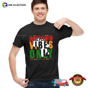 Black History Month Juneteenth Vibes Only T-shirt Black History Month Juneteenth Vibes Only T-shirt