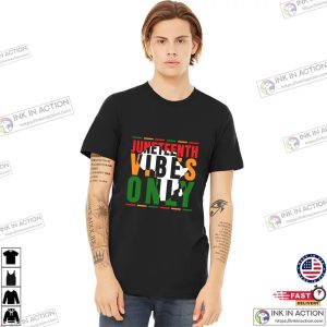 Black History Month Juneteenth Vibes Only T-shirt