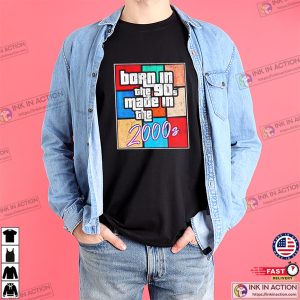 Born In The 90s Made In The 2000s Vintage T-shirt